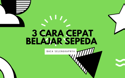 3 Cara Cepat Belajar Sepeda – Dijamin Langsung Bisa!