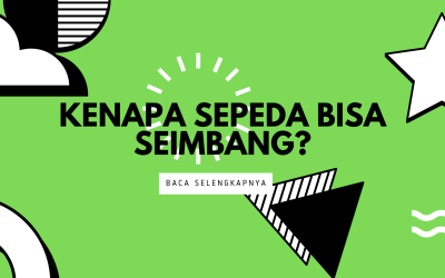 Kenapa Sepeda Bisa Seimbang? – Ada Magicnya Lho!