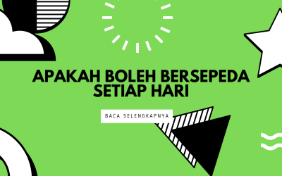 Apakah Boleh Bersepeda Setiap Hari – Cara Cepat Menghindari Galau Berkepanjangan