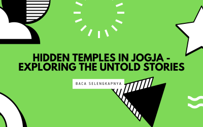 Hidden Temples in Jogja – Exploring the Untold Stories