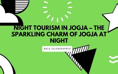 Night Tourism in Jogja – The Sparkling Charm of Jogja at Night