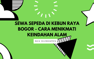 Sewa Sepeda di Kebun Raya Bogor – Cara Menikmati Keindahan Alam