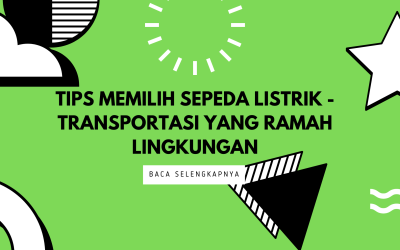 Tips Memilih Sepeda Listrik – Transportasi Yang Ramah Lingkungan