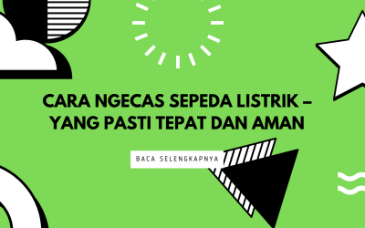 Cara Ngecas Sepeda Listrik – Yang Pasti Tepat dan Aman