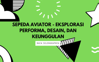 Sepeda Aviator – Eksplorasi Performa, Desain, dan Keunggulan