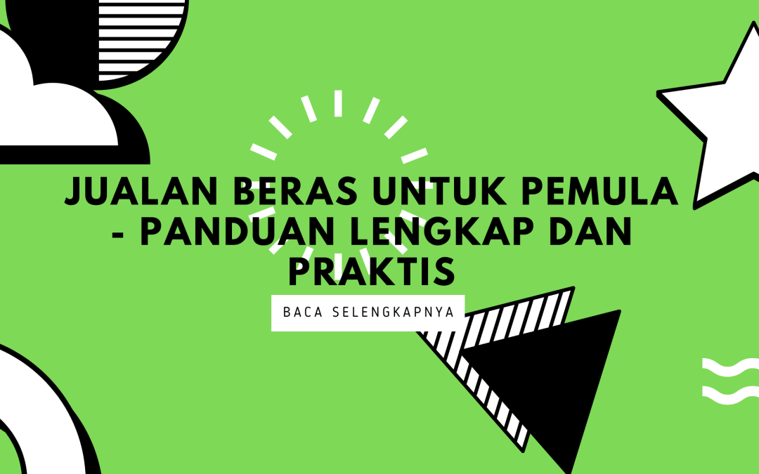 Jualan Beras untuk Pemula – Panduan Lengkap dan Praktis