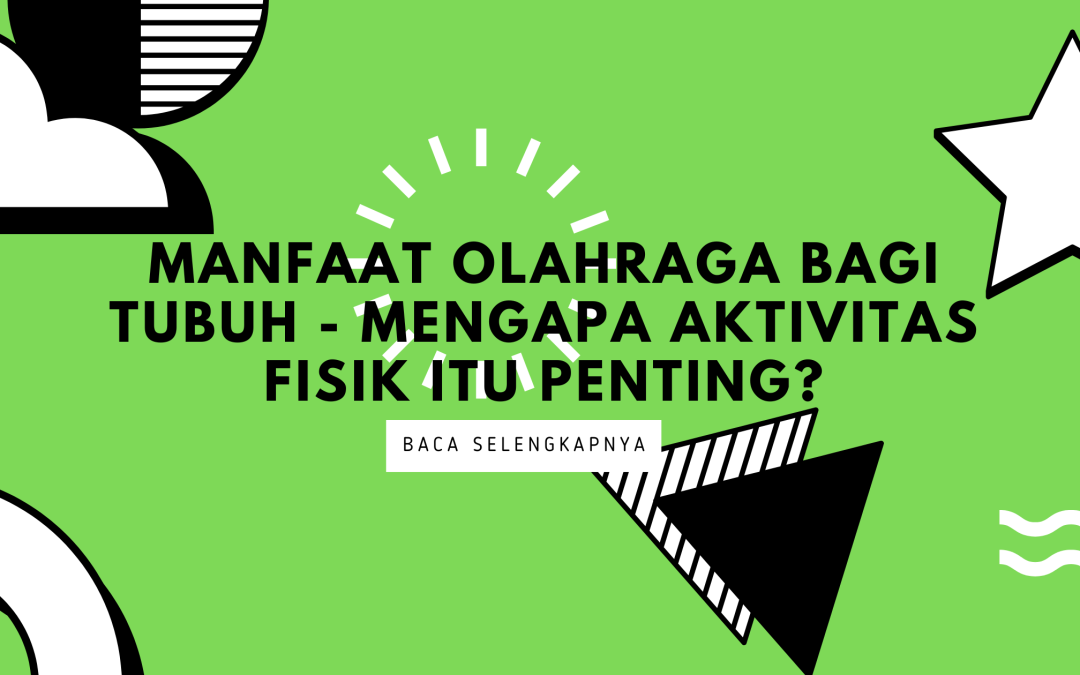 Manfaat Olahraga Bagi Tubuh – Mengapa Aktivitas Fisik Itu Penting?