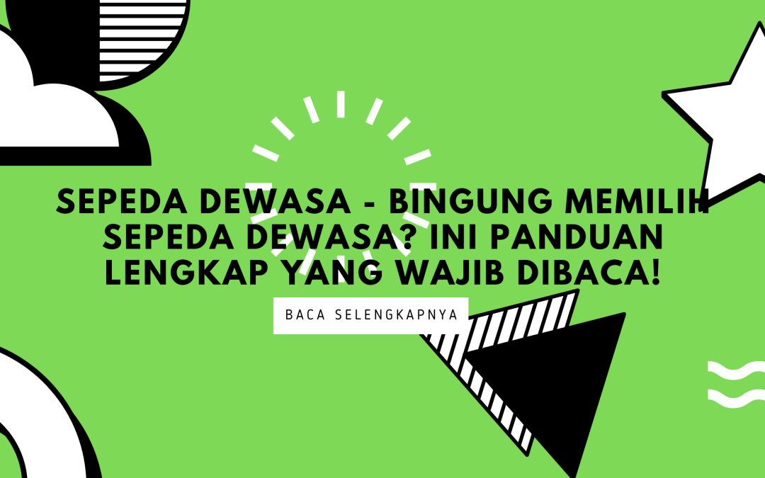 Sepeda Dewasa – Solusi Mobilitas Sehat Dan Ramah Lingkungan!