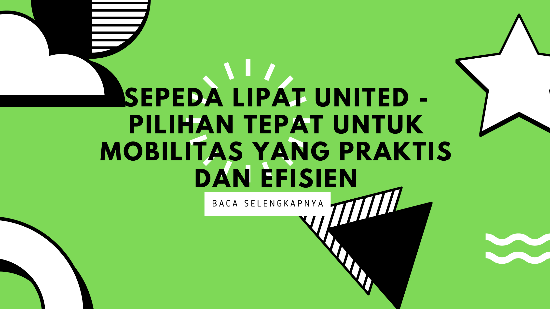 Sepeda Lipat United - Pilihan Tepat untuk Mobilitas yang Praktis dan ...