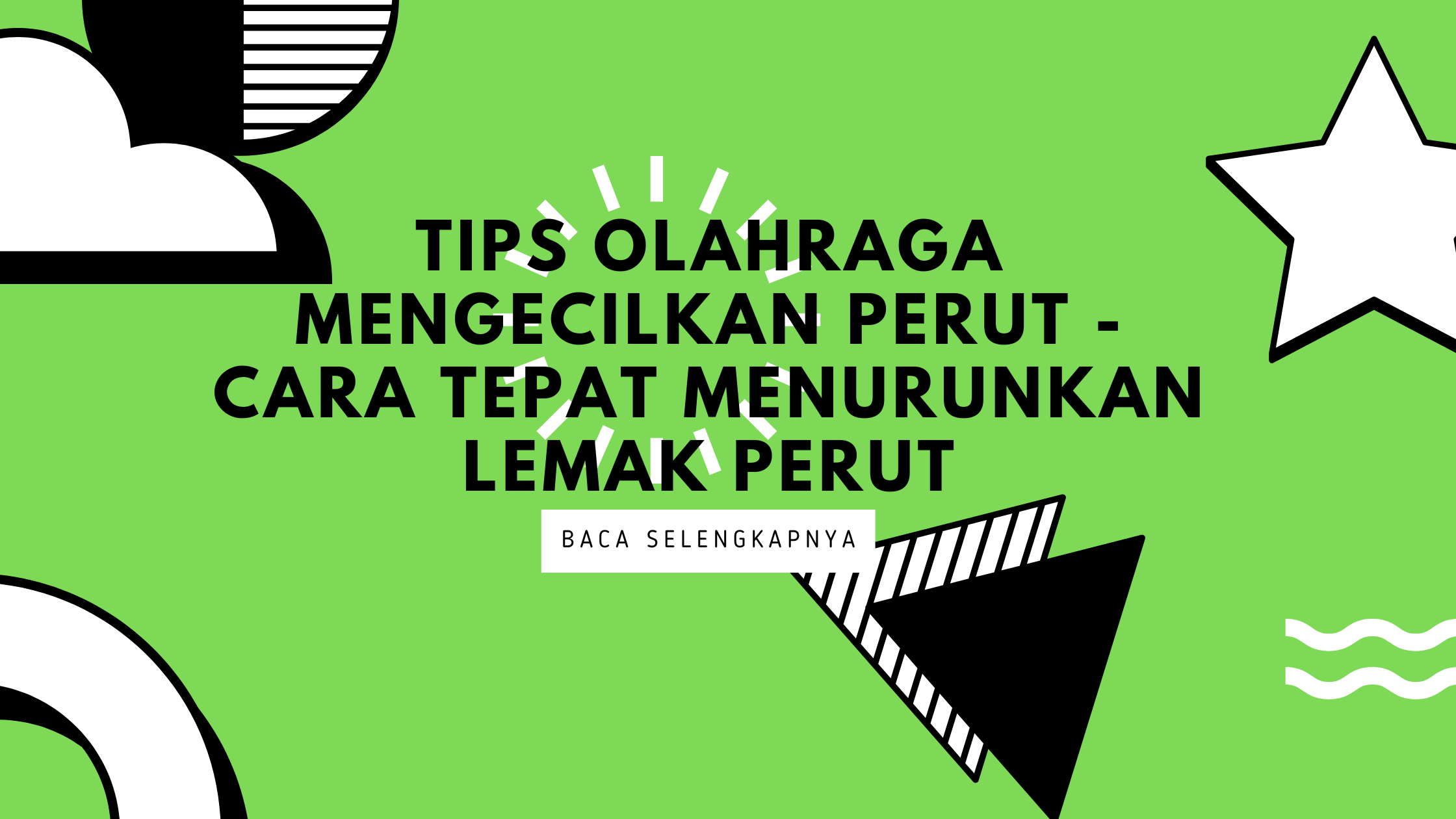 Tips Olahraga Mengecilkan Perut - Cara Tepat Menurunkan Lemak Perut