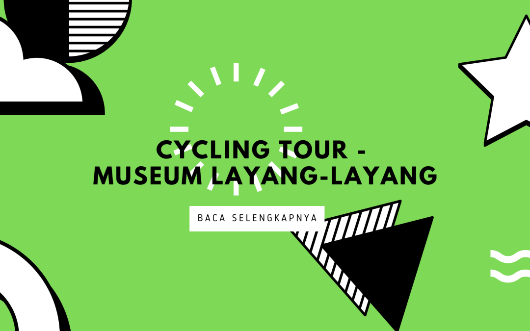 Cycling Tour – Museum Layang-Layang