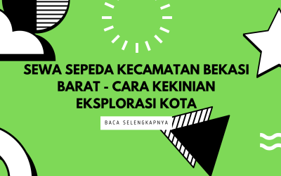 Sewa Sepeda Kecamatan Bekasi Barat – Cara Kekinian Eksplorasi Kota