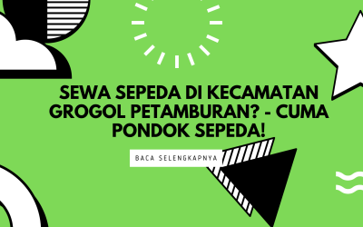 Sewa Sepeda di Kecamatan Grogol Petamburan? – Cuma Pondok Sepeda!