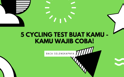 5 Cycling Test buat kamu – Kamu wajib coba!