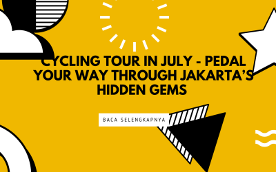 Cycling Tour in July – Pedal Your Way Through Jakarta’s Hidden Gems