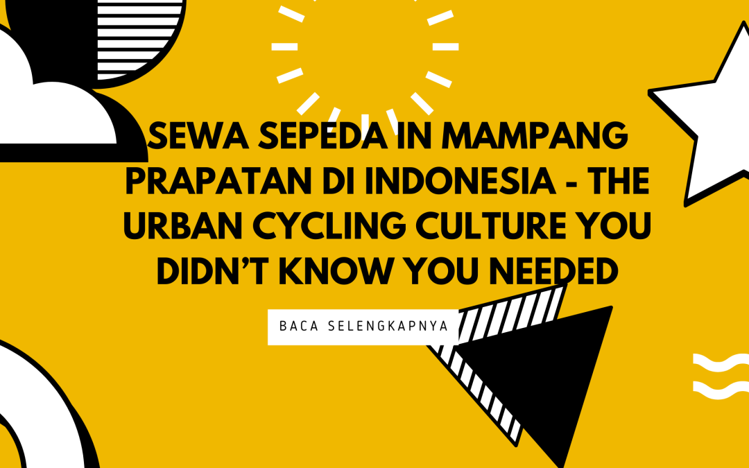 Sewa Sepeda in Mampang Prapatan di Indonesia